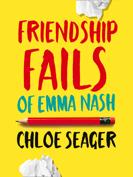 Title details for Friendship Fails of Emma Nash by Chloe Seager - Available